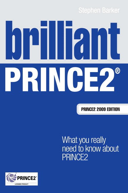 Brilliant PRINCE2: What you really need to know about PRINCE2