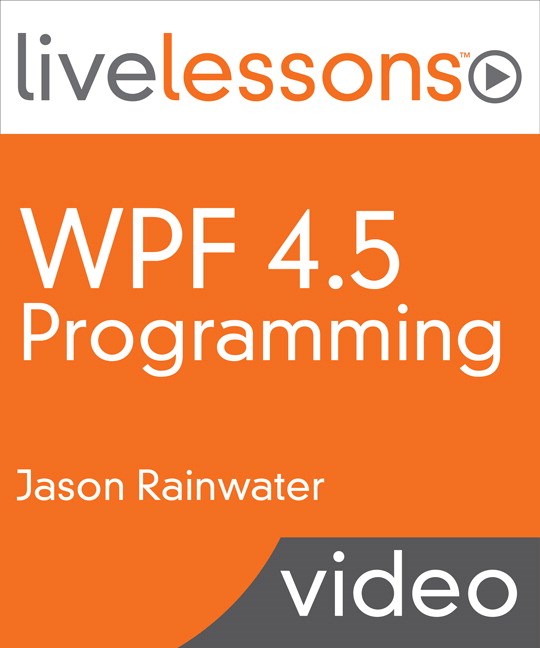 WPF 4.5 Programming LiveLessons (Video Training)