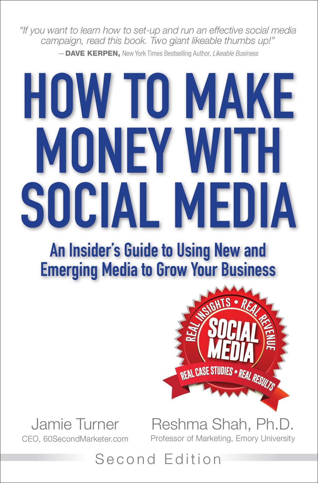 How to Make Money with Social Media: An Insider's Guide to Using New and Emerging Media to Grow Your Business, 2nd Edition