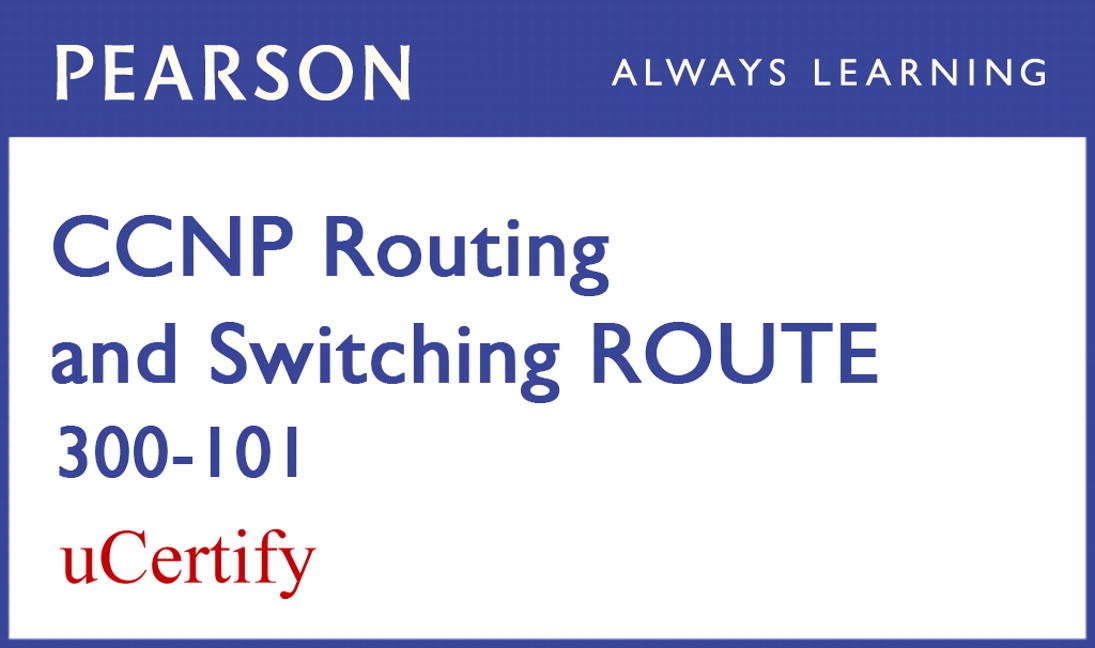 CCNP Routing and Switching ROUTE 300-101 Pearson uCertify Course Student Access Card