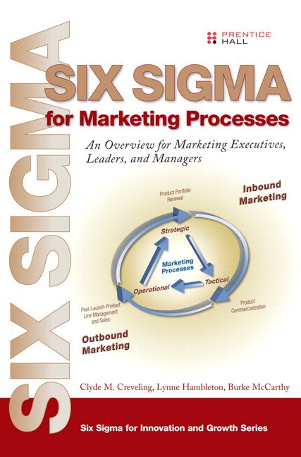 Six Sigma for Marketing Processes : An Overview for Marketing Executives, Leaders, and Managers (paperback)