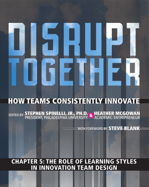 The Role of Learning Styles in Innovation Team Design (Chapter 5 from Disrupt Together)