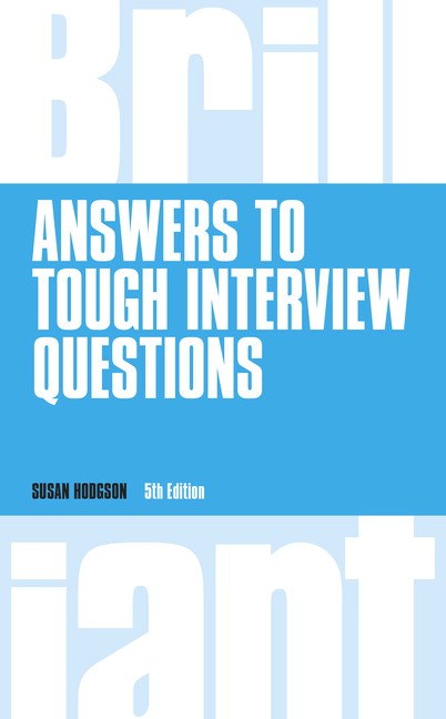 Brilliant Answers to Tough Interview Questions, 5th Edition