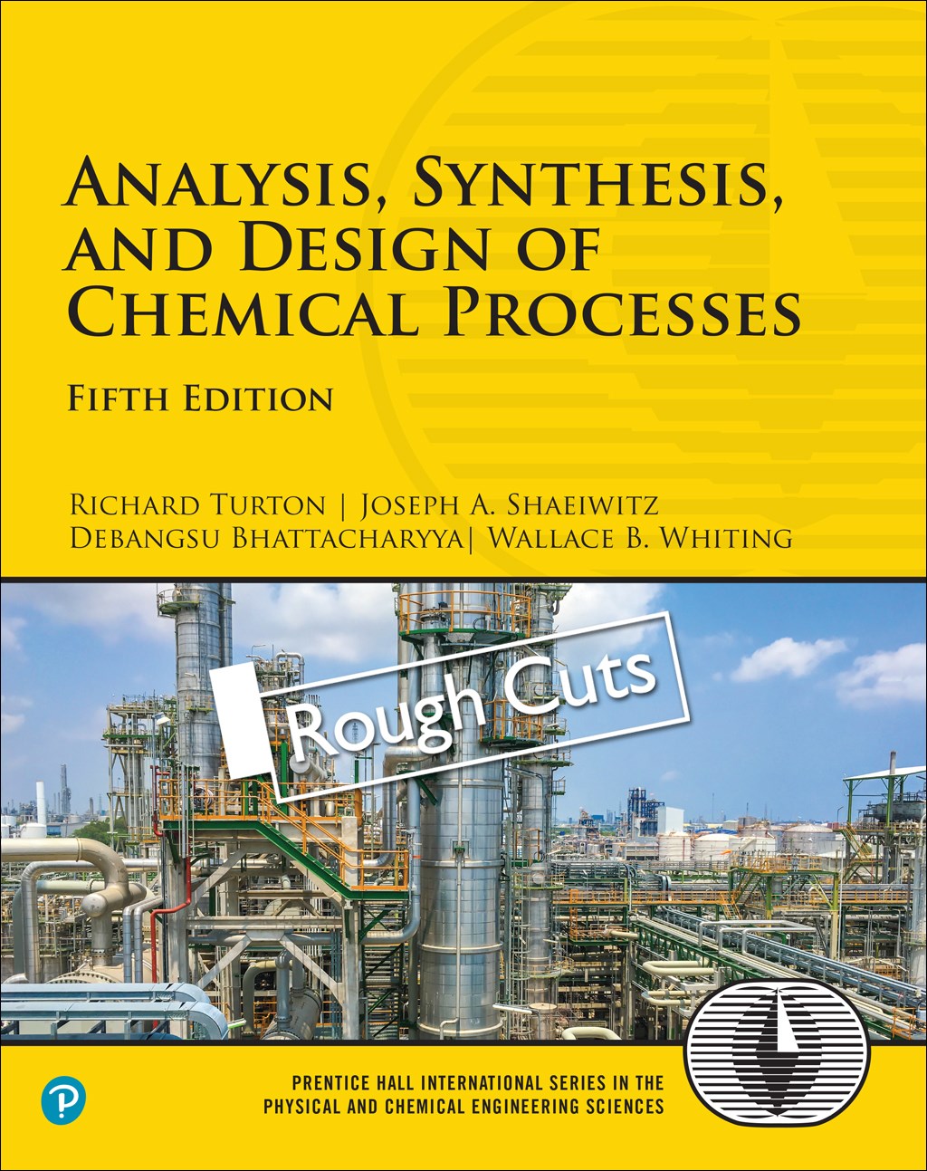 Analysis, Synthesis and Design of Chemical Processes, Rough Cuts, 5th Edition