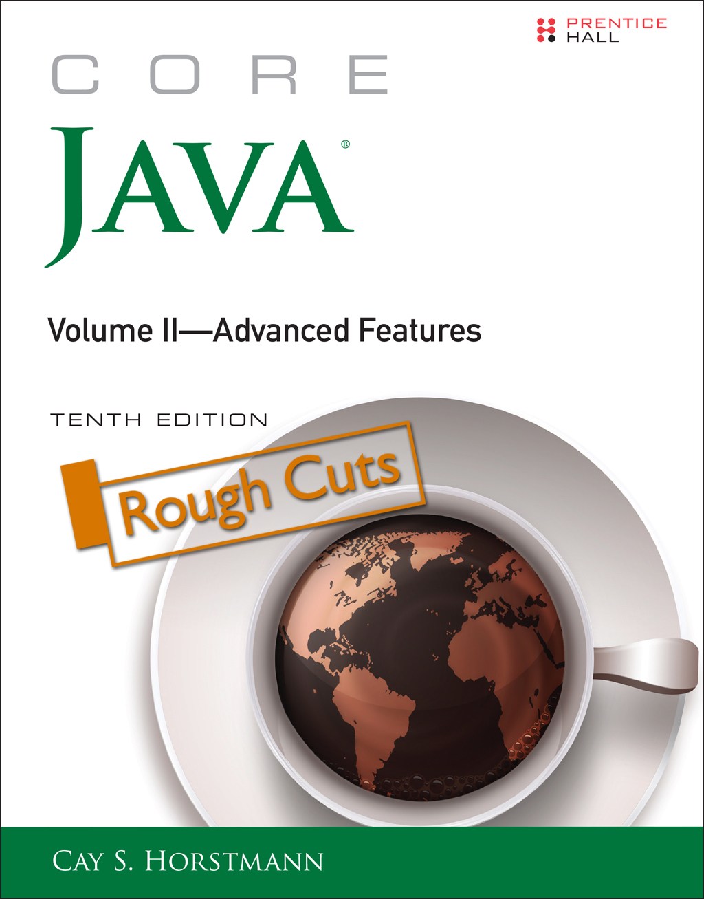 Core Java, Volume II--Advanced Features, Rough Cuts, 10th Edition