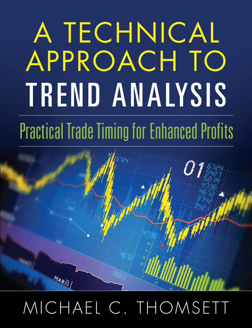 Technical Approach To Trend Analysis, A: Practical Trade Timing for Enhanced Profits