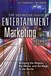 Definitive Guide to Entertainment Marketing, The: Bringing the Moguls, the Media, and the Magic to the World