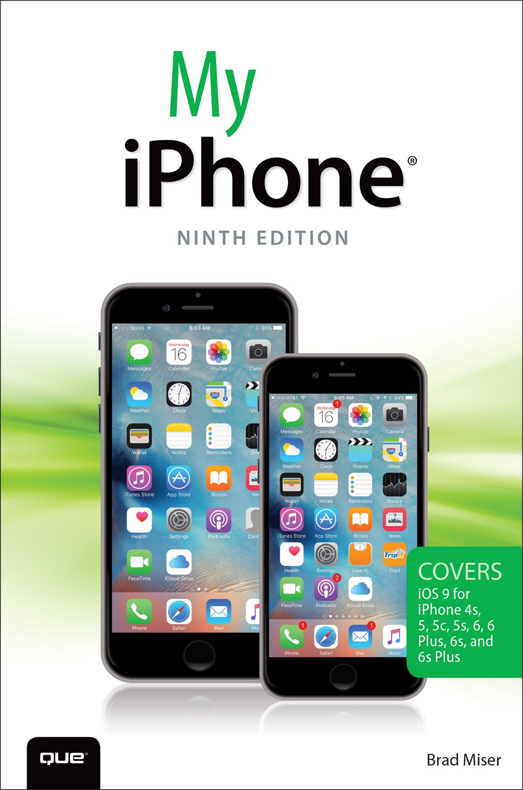 My iPhone (Covers iOS 9 for iPhone 6s/6s Plus, 6/6 Plus, 5s/5C/5, and 4s), 9th Edition