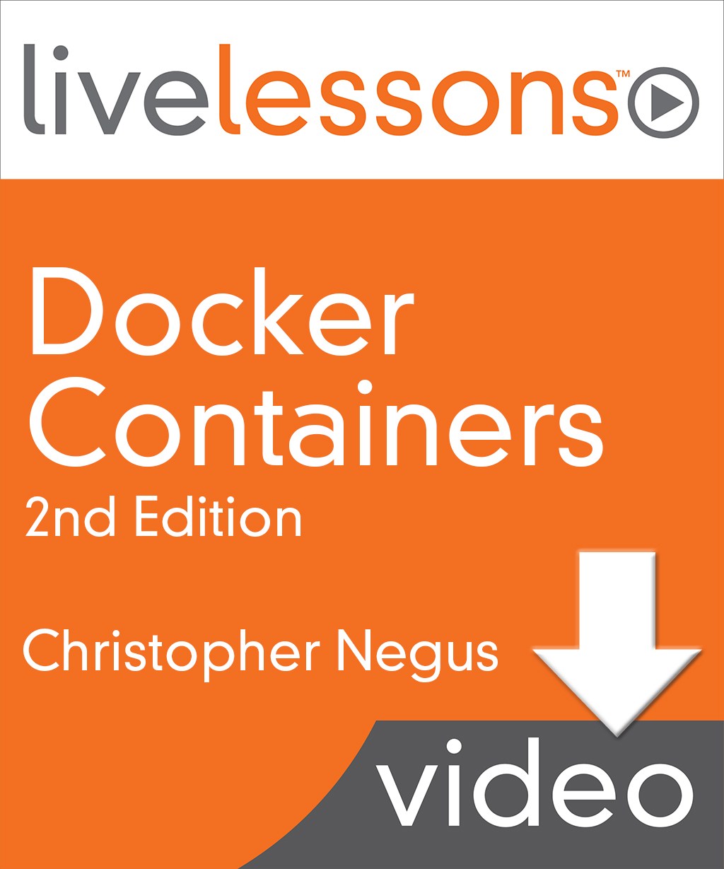 Docker Containers LiveLessons, 2nd Edition