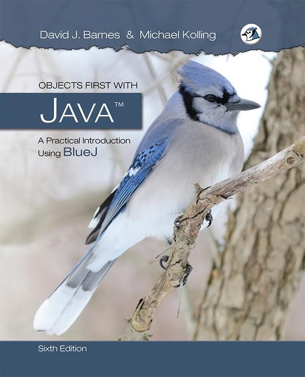 Objects First with Java: A Practical Introduction Using BlueJ (2-downloads), 6th Edition