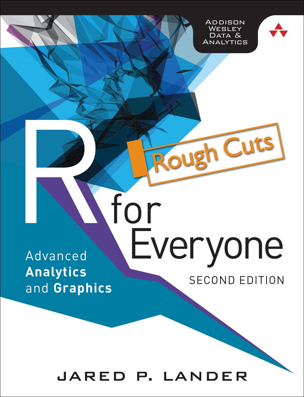 R for Everyone: Advanced Analytics and Graphics, Rough Cuts, 2nd Edition