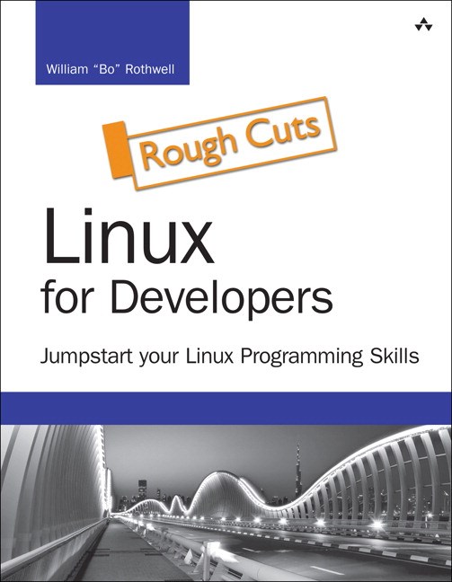 Linux for Developers: Jumpstart Your Linux Programming Skills, Rough Cuts