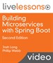Building Microservices with Spring Boot LiveLessons (Video Training), 2nd Edition