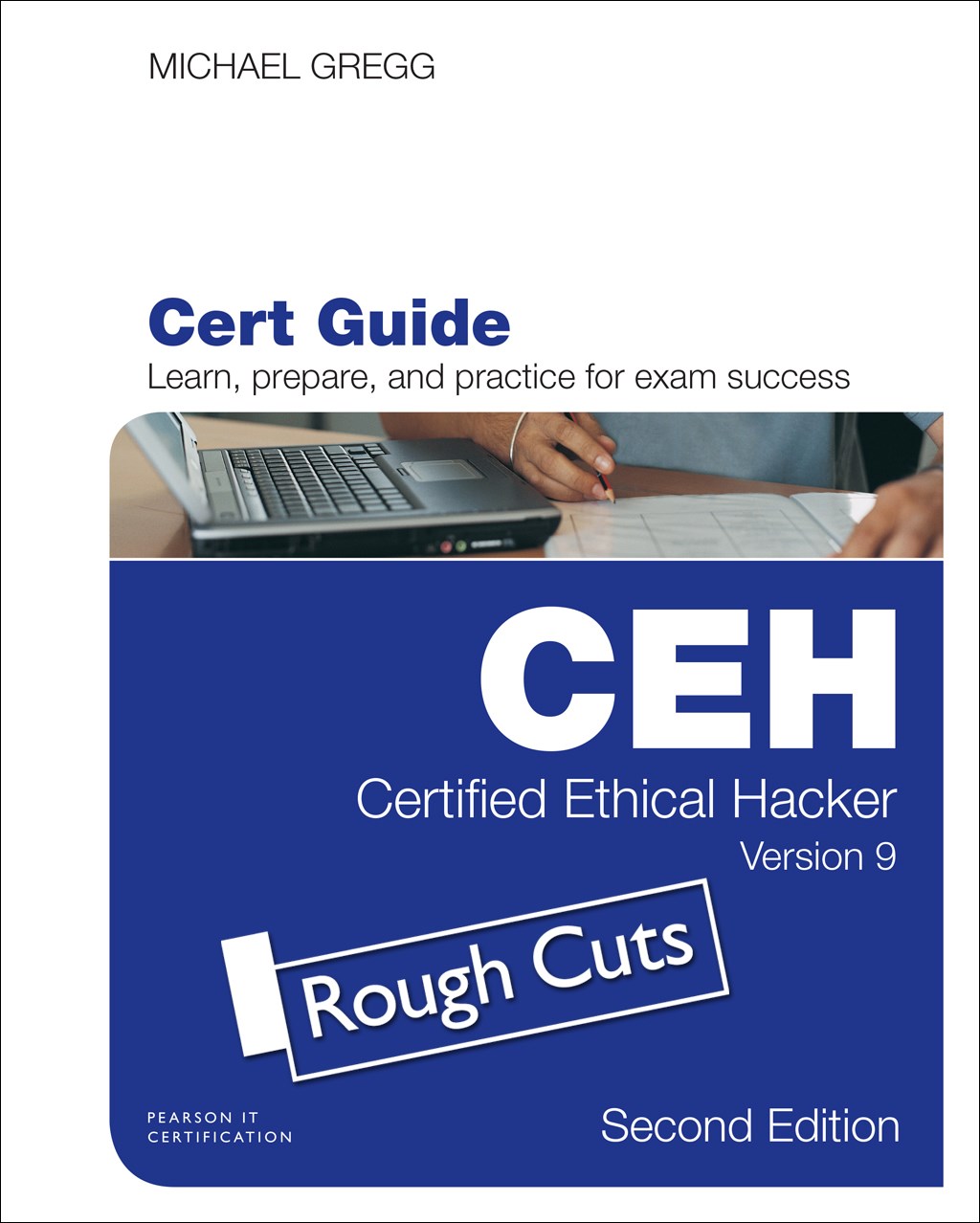 Certified Ethical Hacker (CEH) Version 9 Cert Guide,Rough Cuts, 2nd Edition