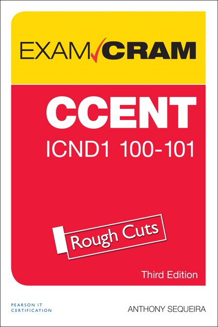 CCENT ICND1 100-105 Exam Cram, Rough Cuts, 3rd Edition