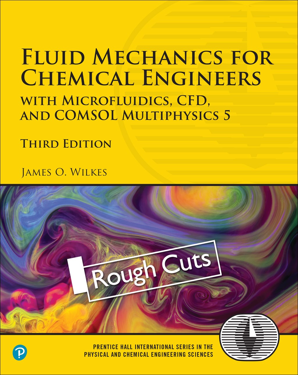 Fluid Mechanics for Chemical Engineers,Rough Cuts: with Microfluidics, CFD, and COMSOL Multiphysics 5, 3rd Edition