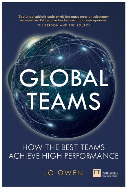 How to Lead Global Teams: The definitive guide to creating successful and motivated teams in a virtual world