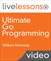 Ultimate Go Programming LiveLessons