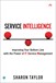 Service Intelligence: Improving Your Bottom Line with the Power of IT Service Management (Paperback)