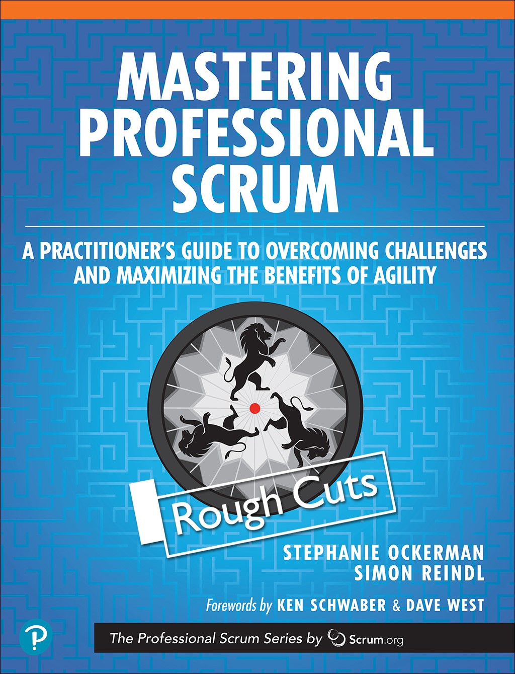 Mastering Professional Scrum: A Practitioners Guide to Overcoming Challenges and Maximizing the Benefits of Agility, Rough Cuts