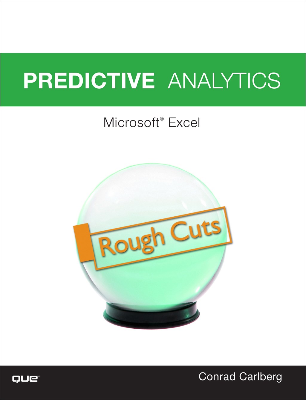 Predictive Analytics: Microsoft® Excel 2016, Rough Cuts, 2nd Edition