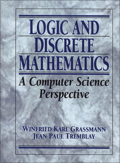 Logic and Discrete Mathematics: A Computer Science Perspective
