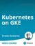 Kubernetes on GKE (Video Training)
