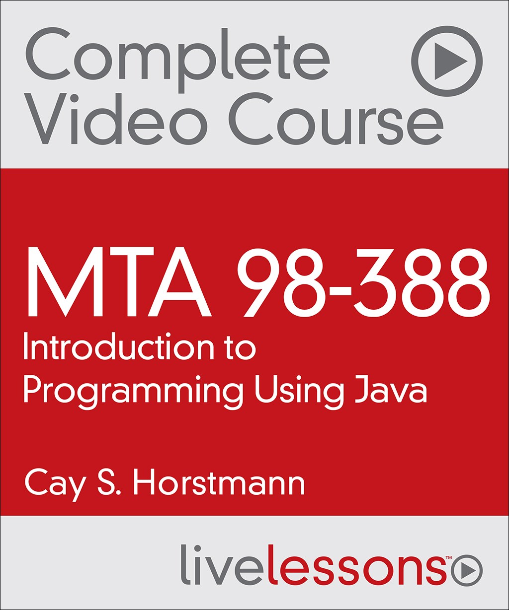 MTA Introduction to Programming Using Java (98-388) LiveLessons