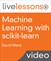Machine Learning with scikit-learn LiveLessons (Video Training)