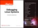 Debugging Linux Systems (Digital Short Cut)