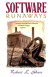 Software Runaways: Monumental Software Disasters