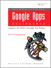 Google Apps Deciphered: Compute in the Cloud to Streamline Your Desktop