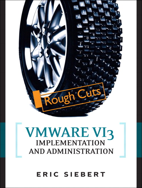 VMware VI3 Implementation and Administration, Rough Cuts
