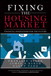 Fixing the Housing Market: Financial Innovations for the Future