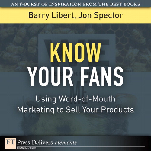 Know Your Fans: Using Word-of-Mouth Marketing to Sell Your Products