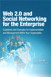 Web 2.0 and Social Networking for the Enterprise: Guidelines and Examples for Implementation and Management Within Your Organization, Portable Documents