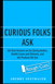 Curious Folks Ask: 162 Real Answers on Amazing Inventions, Fascinating Products, and Medical Mysteries, Rough Cuts