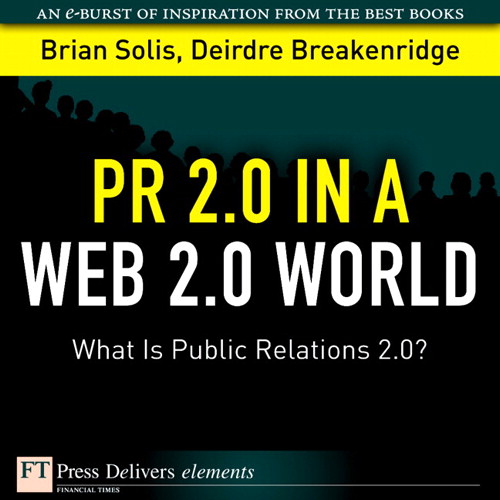 PR 2.0 in a Web 2.0 World: What Is Public Relations 2.0?