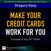 Make Your Credit Cards Work for You Instead of You for Them