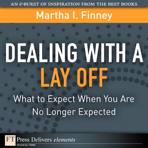 Dealing with a Lay Off: What to Expect When You Are No Longer Expected