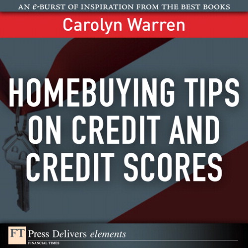 Homebuying Tips on Credit and Credit Scores