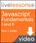 Javascript Fundamentals I and II LiveLessons (Video Training), (Downloadable Version)