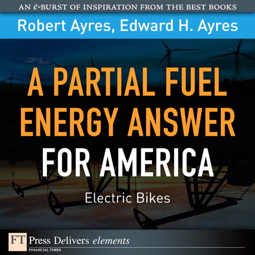 Partial Fuel Energy Answer for America: Electric Bikes, A