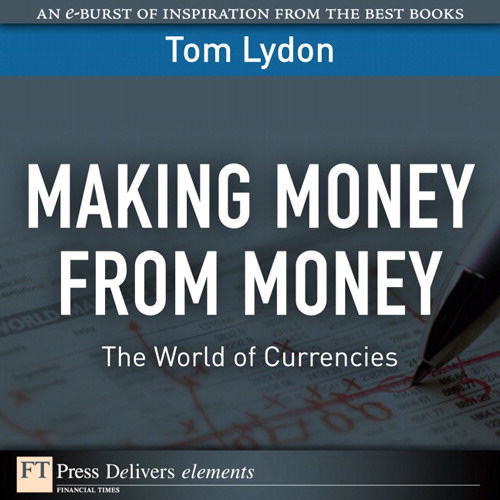 Making Money from Money: The World of Currencies