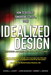 Idealized Design:How to Dissolve Tomorrow's Crisis...Today