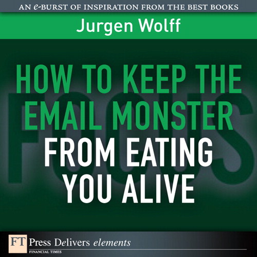 How to Keep the Email Monster from Eating You Alive