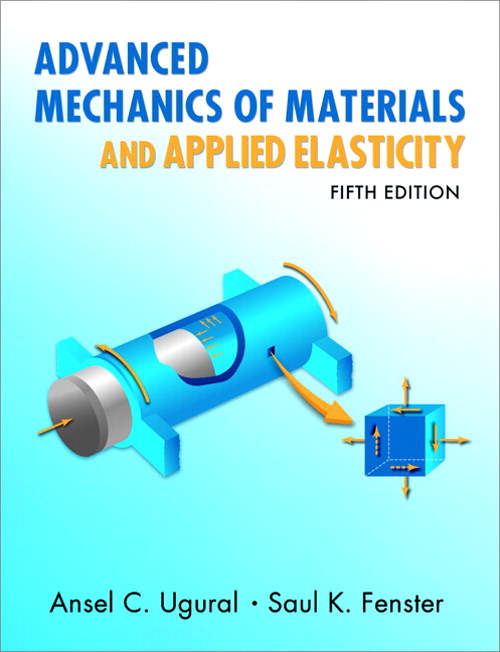Advanced Mechanics of Materials and Applied Elasticity, 5th Edition