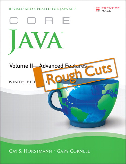 Core Java, Volume II--Advanced Features, Rough Cuts, 9th Edition