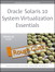 Oracle Solaris 10 System Virtualization Essentials, Rough Cuts