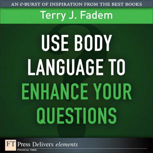 Use Body Language to Enhance Your Questions